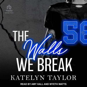 The Walls We Break, Katelyn Taylor