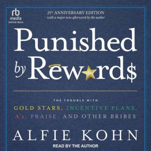 Punished By Rewards, Alfie Kohn