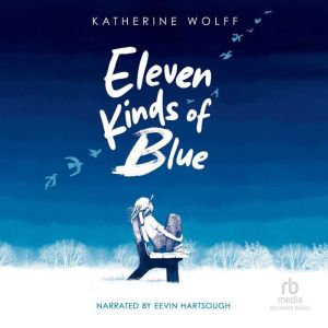 Eleven Kinds of Blue, Katherine Wolff