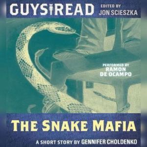 Guys Read: The Snake Mafia, Gennifer Choldenko