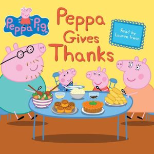 Peppa Gives Thanks Peppa Pig, Meredith Rusu