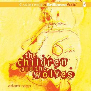 The Children and the Wolves, Adam Rapp