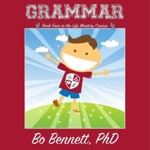 Grammar Book Four in the Life Master..., Bo Bennett, PhD