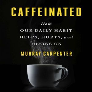 Caffeinated, Murray Carpenter