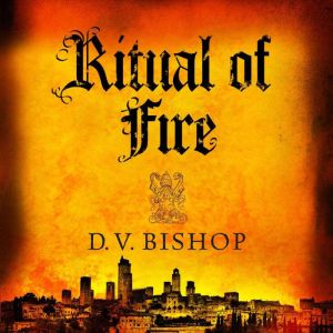 Ritual of Fire, D. V. Bishop