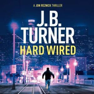 Hard Wired, J. B. Turner