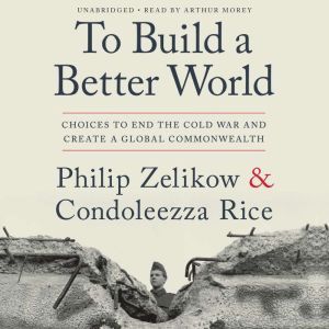 To Build a Better World, Philip Zelikow