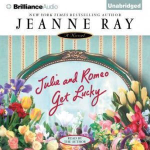 Julie and Romeo Get Lucky, Jeanne Ray