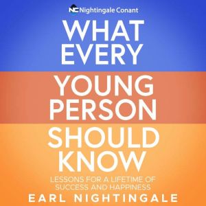 What Every Young Person Should Know, Earl Nightingale