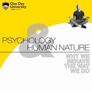 Psychology and Human Nature Why We B..., One Day University