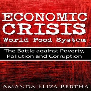 Economic Crisis World Food System  ..., Amanda Eliza Bertha