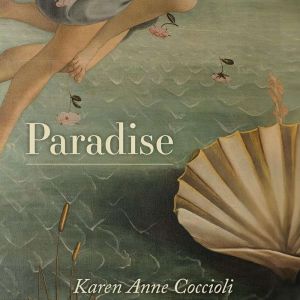 Paradise, Karen Anne Coccioli