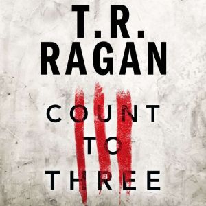 Count to Three, T.R. Ragan