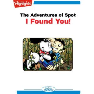 The Adventures of Spot I Found You!, Marileta Robinson