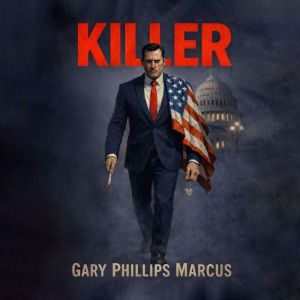 Killer, Gary Phillips Marcus