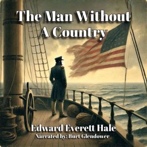 The Man Without A Country, Edward Everett Hale