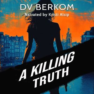 A Killing Truth: A Leine Basso Thriller