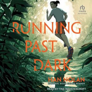 Running Past Dark, Han Nolan