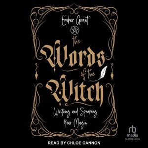 The Words of the Witch: Writing and Speaking Your Magic