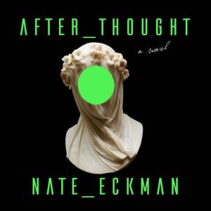 After Thought, Nate Eckman