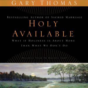 Holy Available, Gary L. Thomas