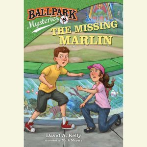 Ballpark Mysteries 8 The Missing Ma..., David A. Kelly