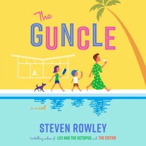 The Guncle, Steven Rowley