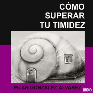 Como superar tu timidez: 7 CLAVES para lograr seguridad, autoestima y confianza