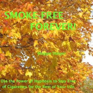 SmokeFree Forever, Maggie Staiger