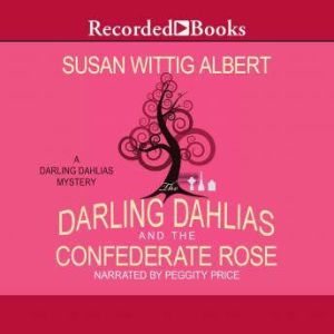 The Darling Dahlias and the Confedera..., Susan Wittig Albert