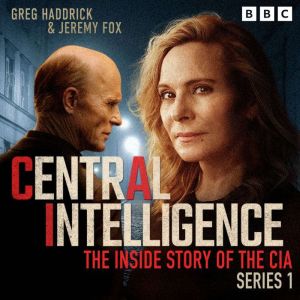 Central Intelligence: Series 1: The Inside Story of the CIA