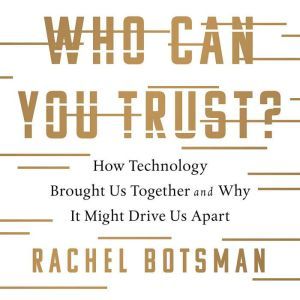 Who Can You Trust?, Rachel Botsman
