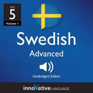 Learn Swedish  Level 5 Advanced Swe..., Innovative Language Learning