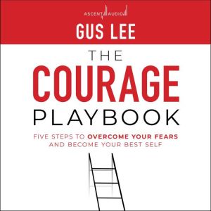 The Courage Playbook, Gus Lee