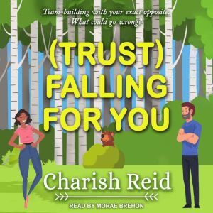 (Trust) Falling For You, Charish Reid