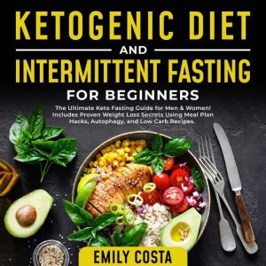 Ketogenic Diet and Intermittent Fasti..., Emily Costa