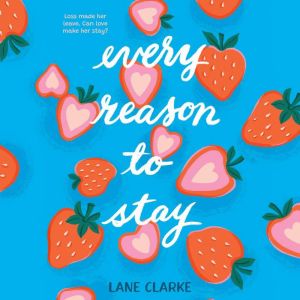 Every Reason to Stay, Lane Clarke
