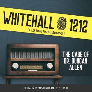 Whitehall 1212 The Case of Dr. Dunca..., Wyllis Cooper