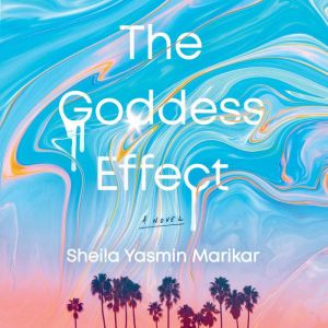 The Goddess Effect, Sheila Yasmin Marikar