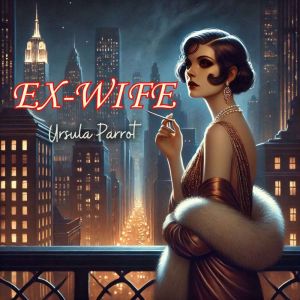 ExWife, Ursula Parrott