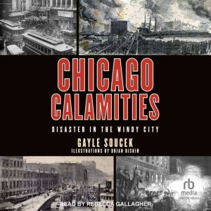 Chicago Calamities, Gayle Soucek