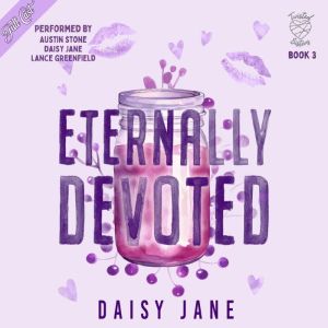 Eternally Devoted, Daisy Jane