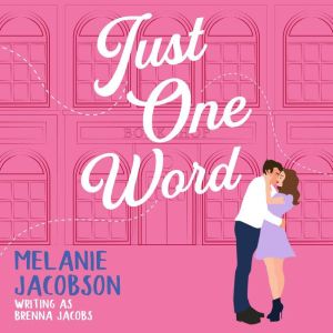 Just One Word, Melanie Jacobson