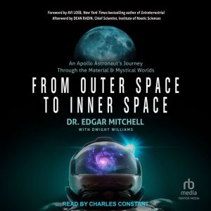 From Outer Space to Inner Space, Dr. Edgar Mitchell