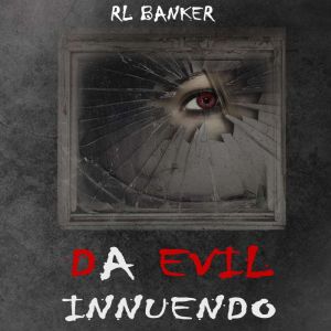 Da Evil Innuendo, RL Banker