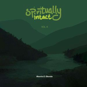 Spiritually Intact: vol. 4