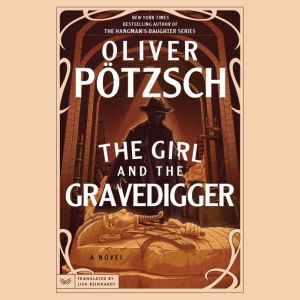 The Girl and the Gravedigger: A Novel