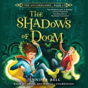 The Uncommoners 2 The Shadows of Do..., Jennifer Bell