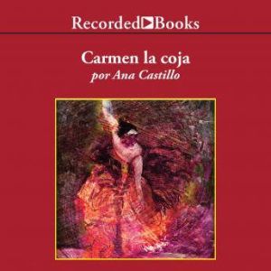 Carmen la Coja , Ana Castillo