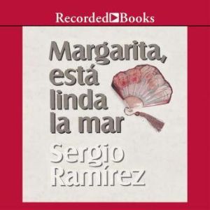 Margarita, Est Linda la Mar , Sergio Ramrez